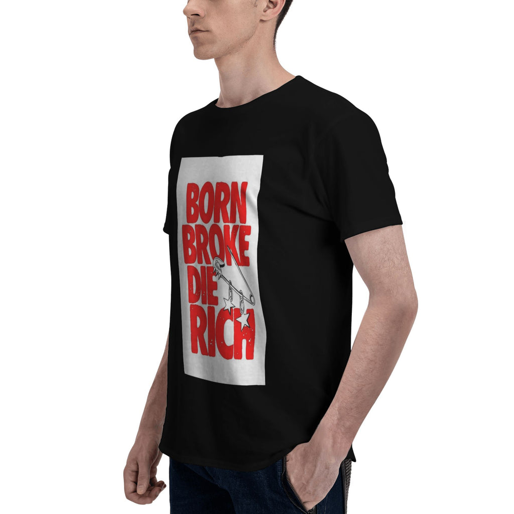 Born Broke Die Rich Poster T-shirt
