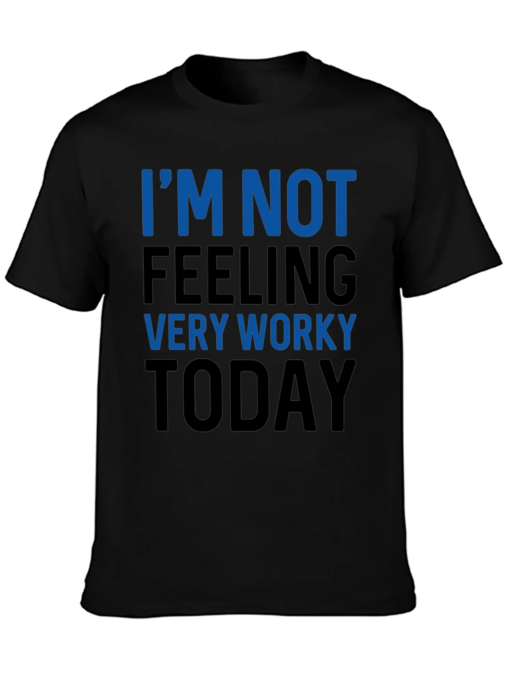 Funny Not Feeling Worky Graphic Tee - Black