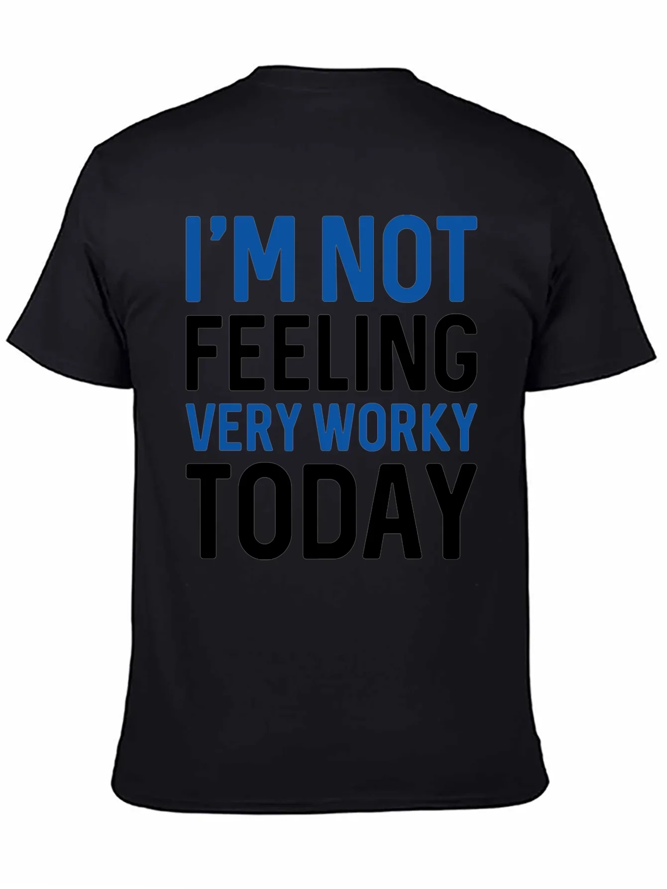 Funny Not Feeling Worky Graphic Tee - Black