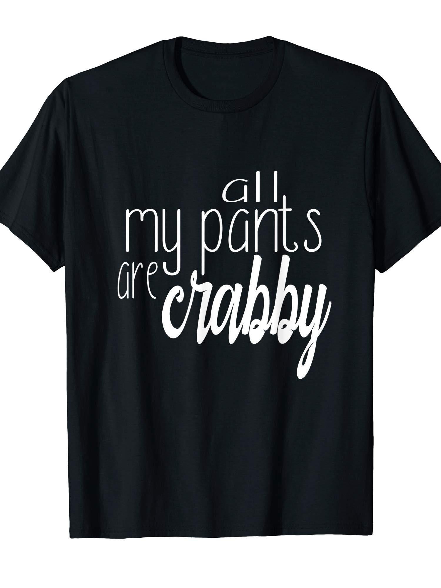 All My Pants Are Crabby Crabby Pants Funny Gift Idea T-shirt Crabby 220gsm Cotton Round Neck Short Sleeve Casual Henley Shirt Men T-shirt