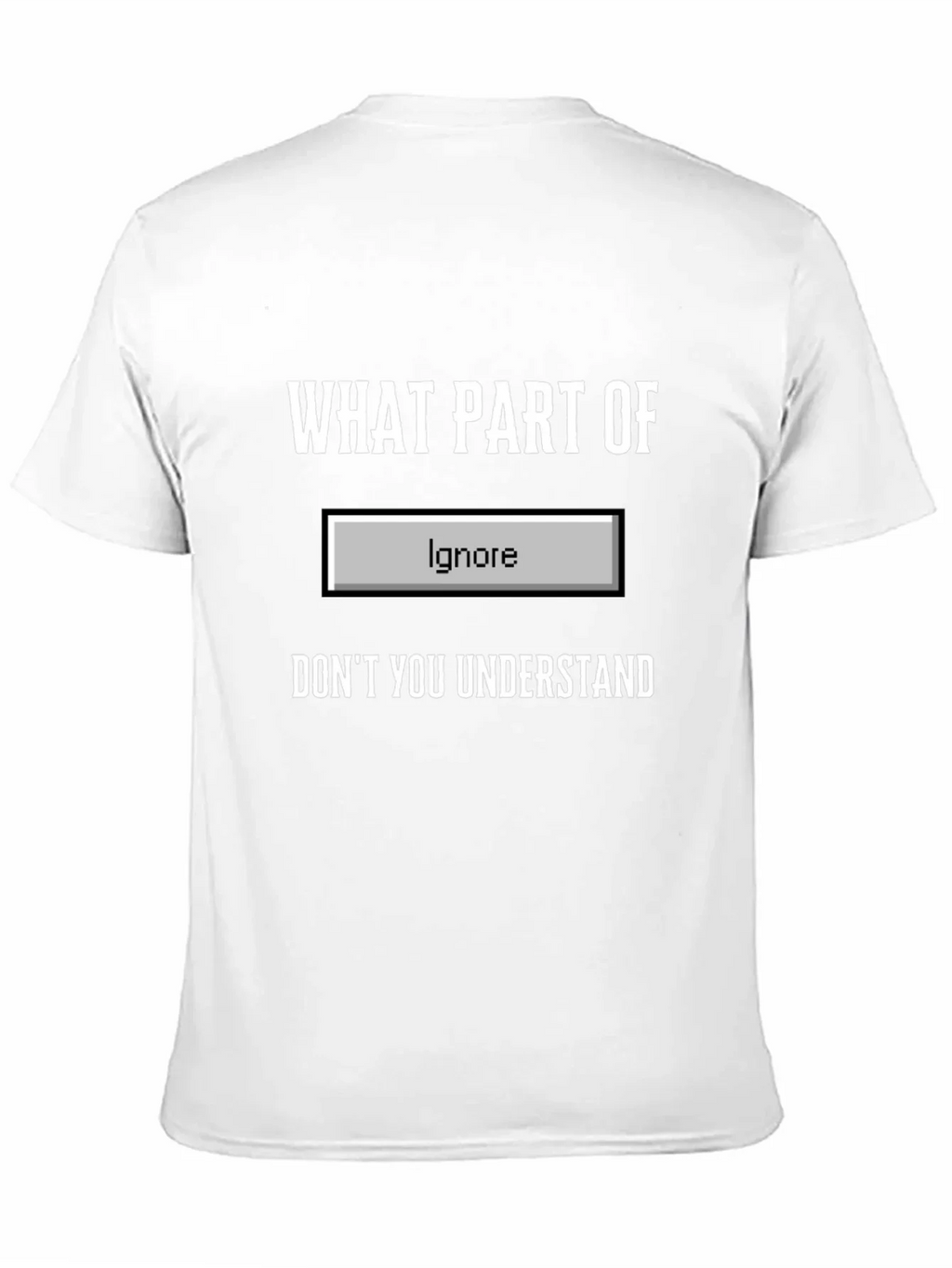 Funny Ignore Button T-Shirt