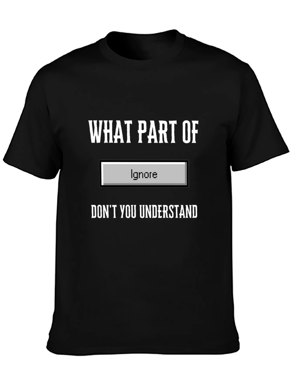 Funny Ignore Button T-Shirt