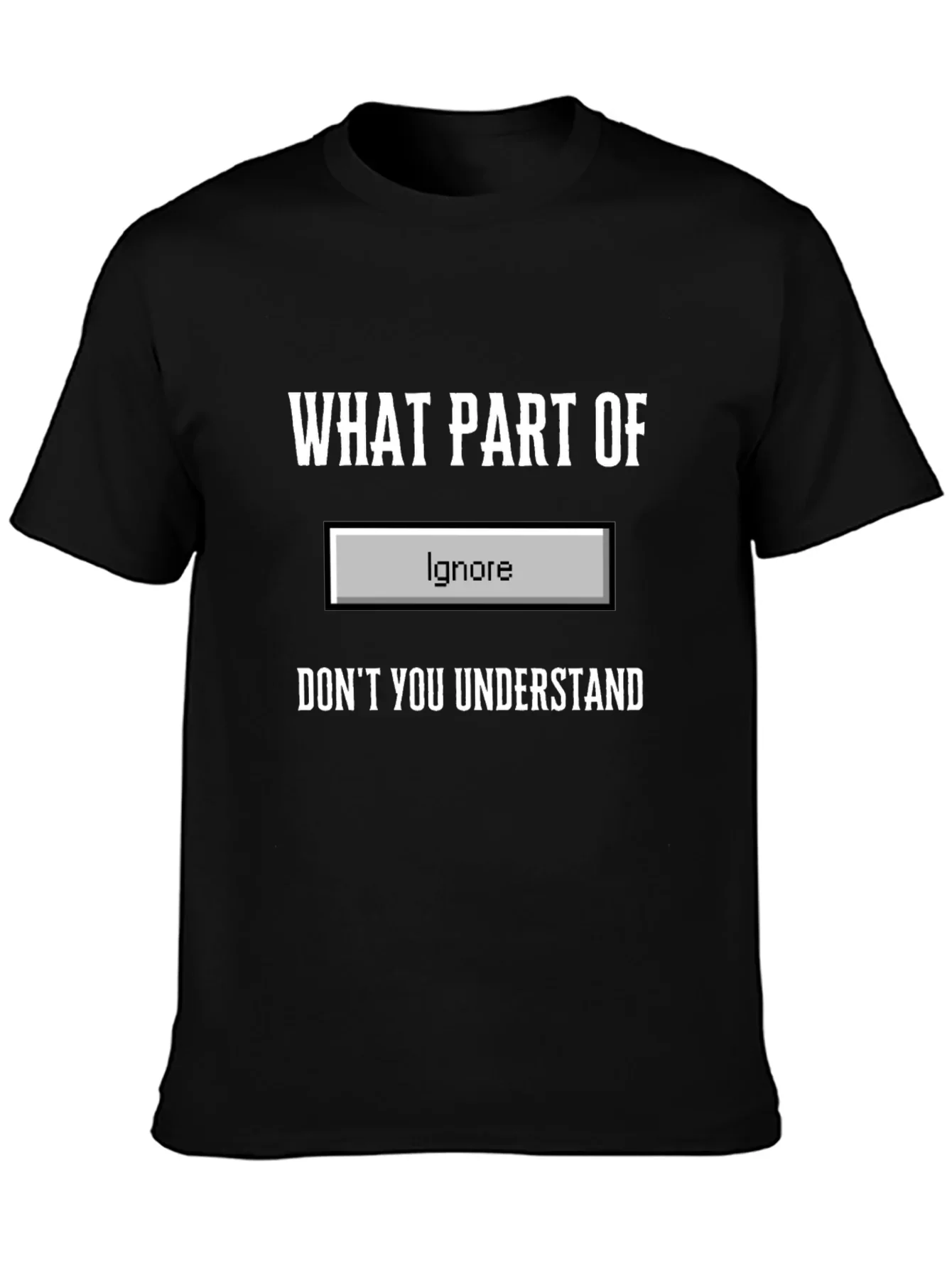 Funny Ignore Button T-Shirt