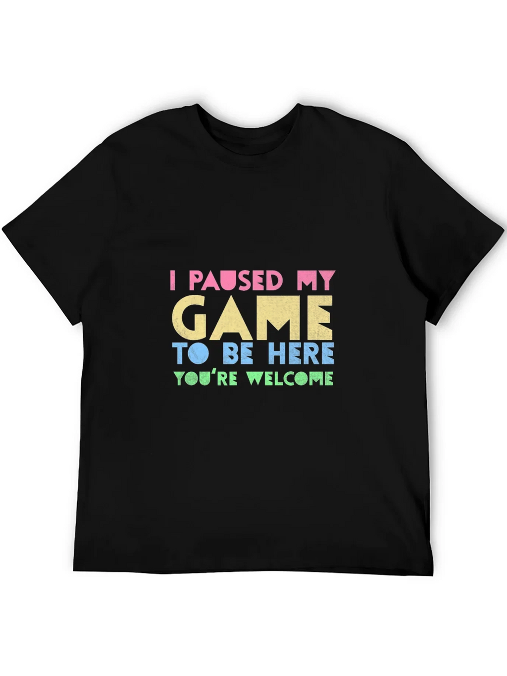 Funny Gamer T-Shirt: I Paused My Game