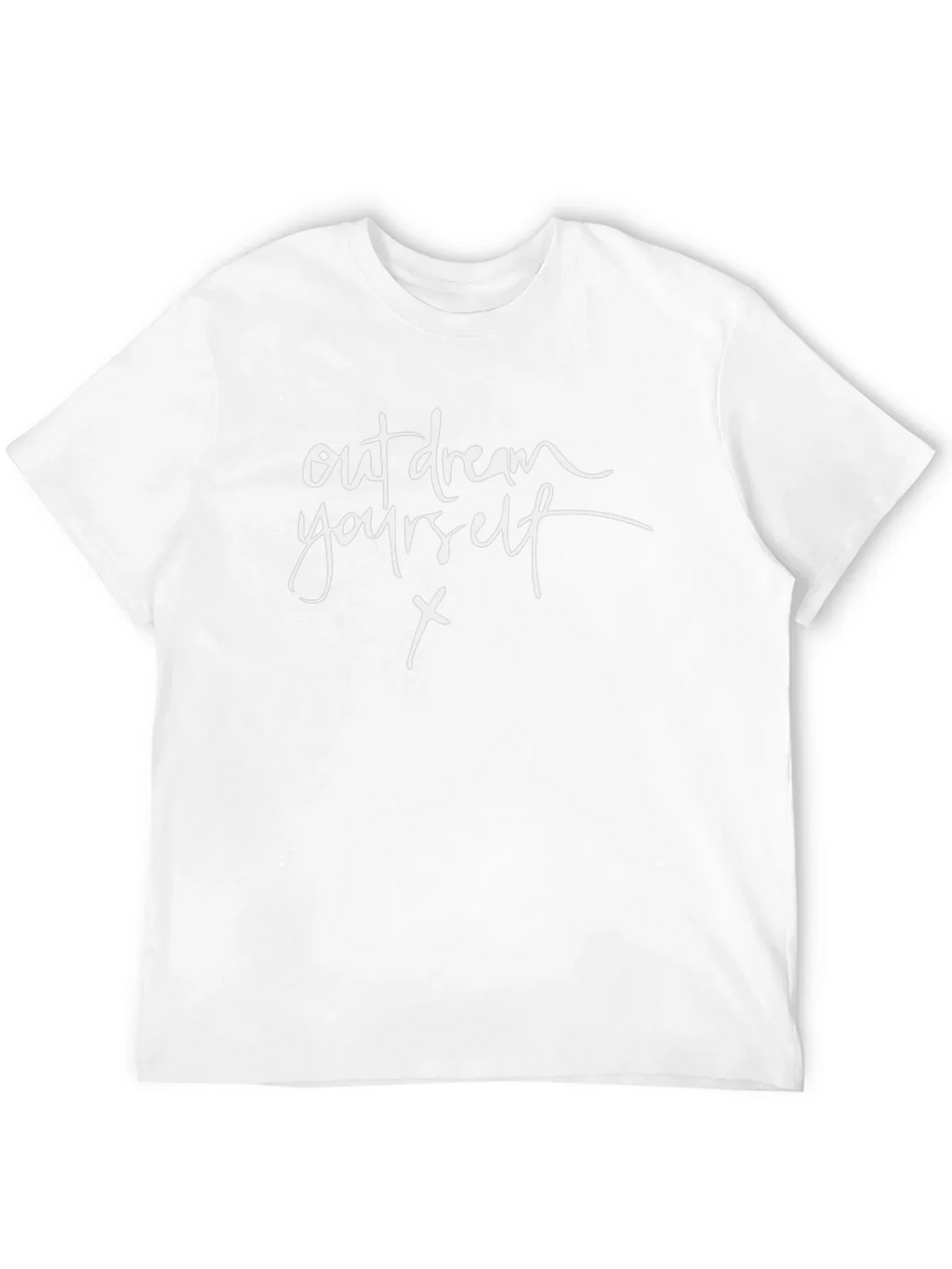 Out Dream Yourself T-Shirt