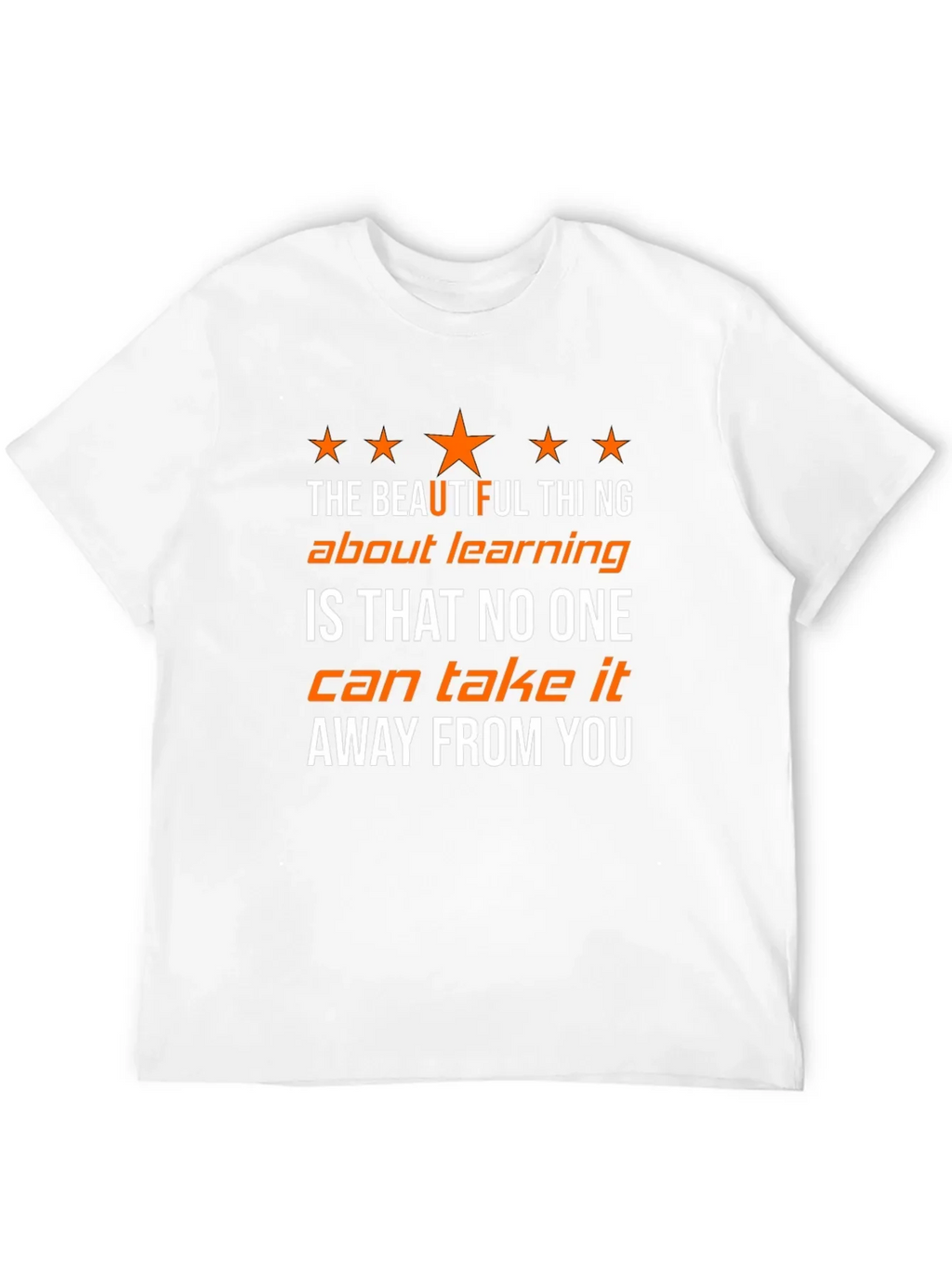 The Beautiful Thing About Learning T-Shirt