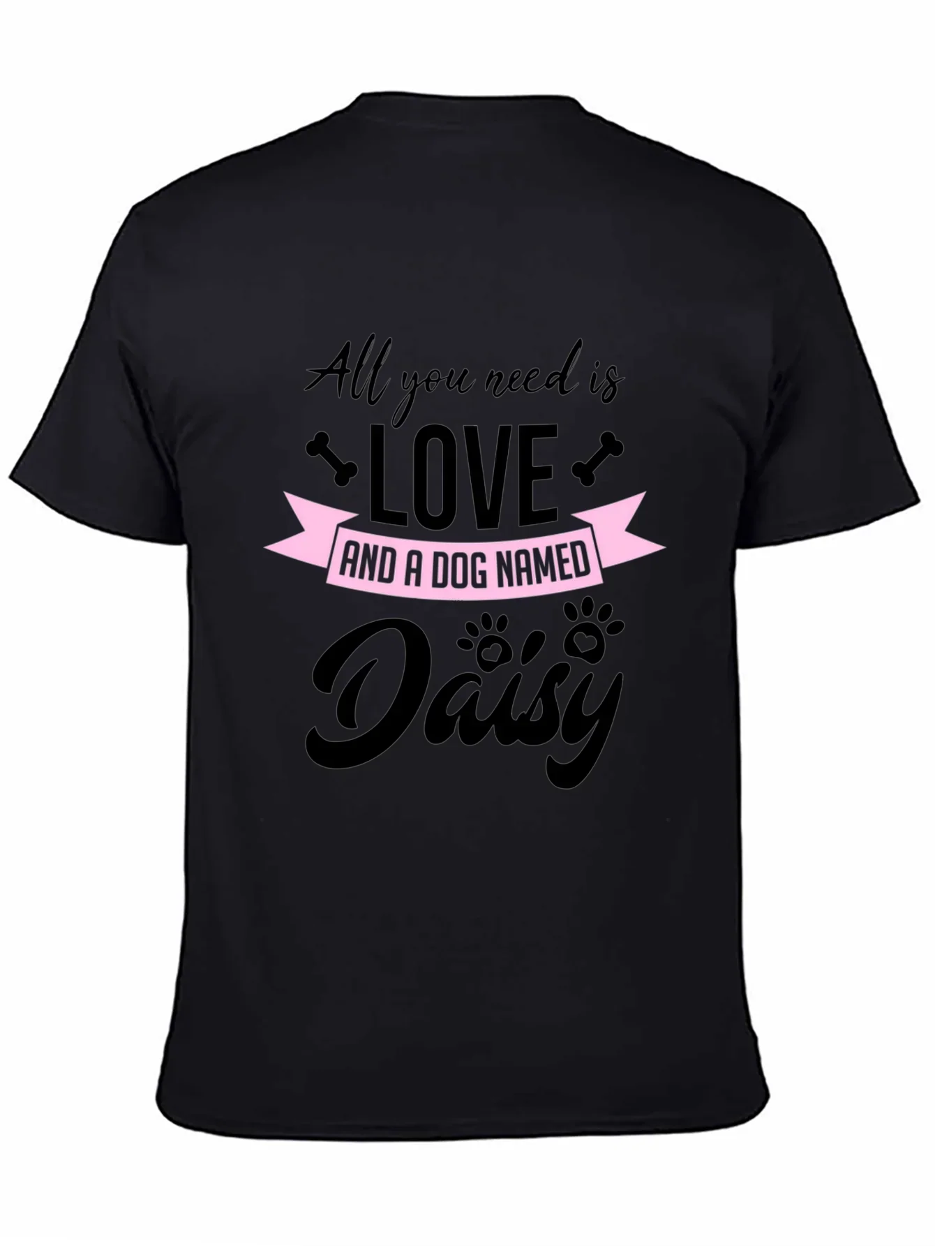 All You Need is Love and a Dog Named Daisy T-Shirt