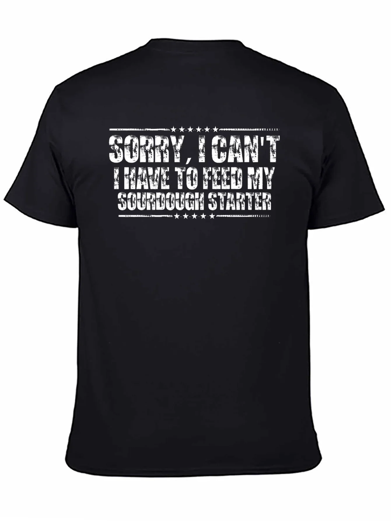 Sorry I Cant Sourdough Starter T-Shirt