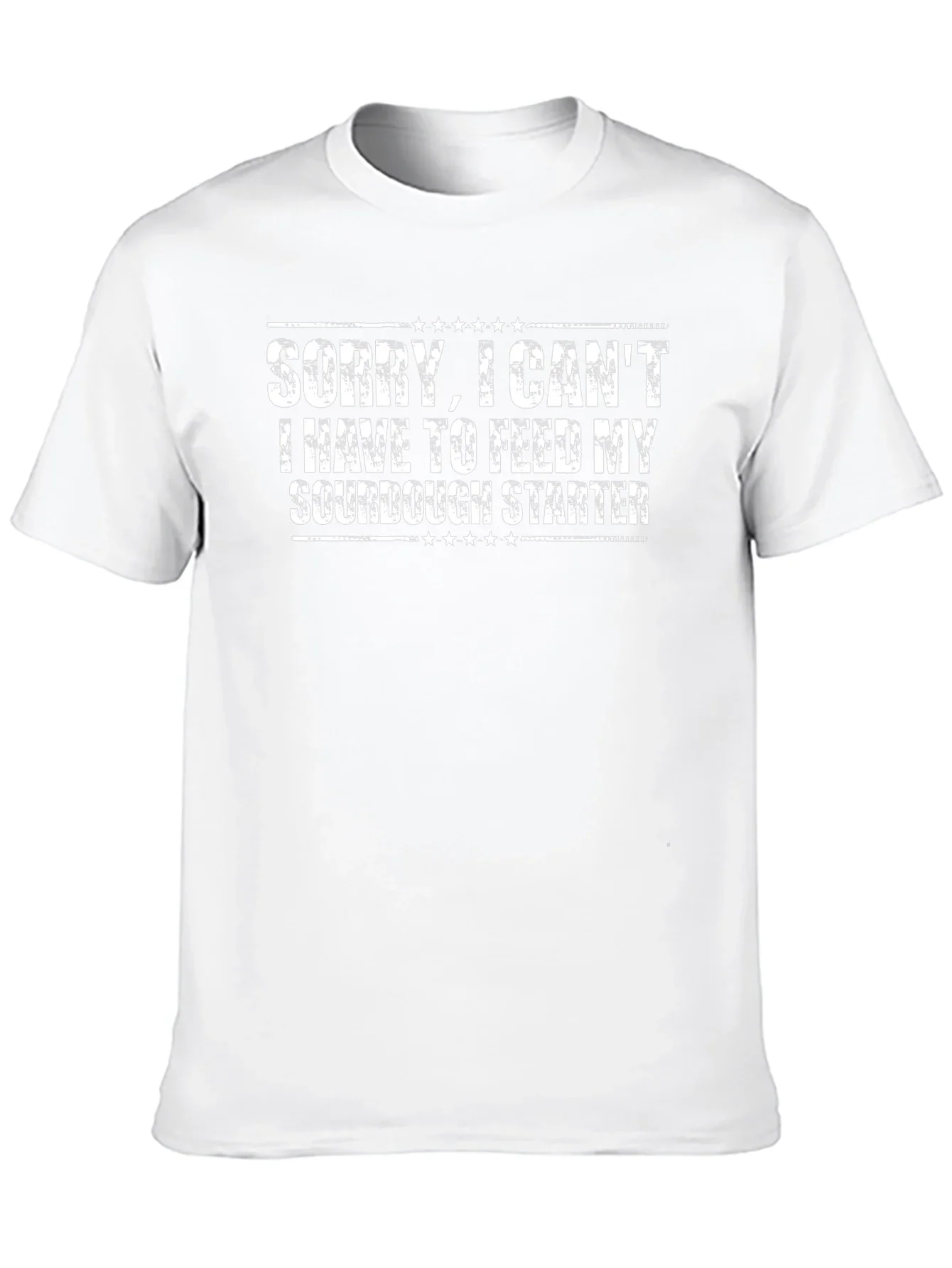 Sorry I Cant Sourdough Starter T-Shirt