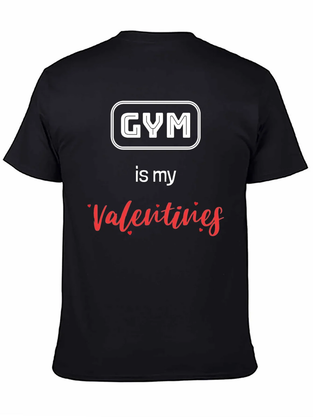 Gym is My Valentine T-Shirt