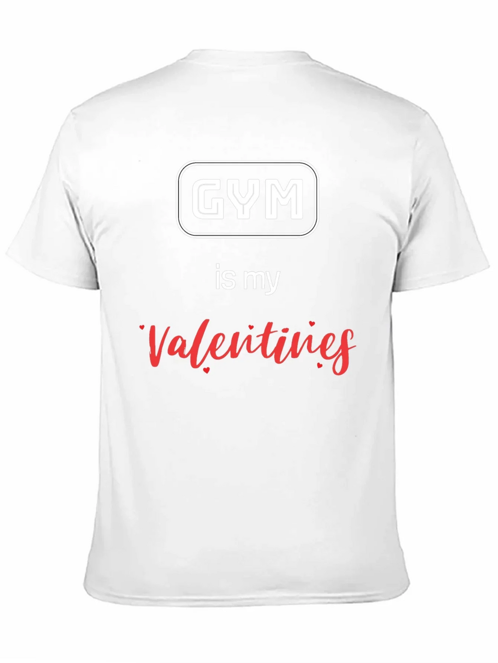 Gym is My Valentine T-Shirt