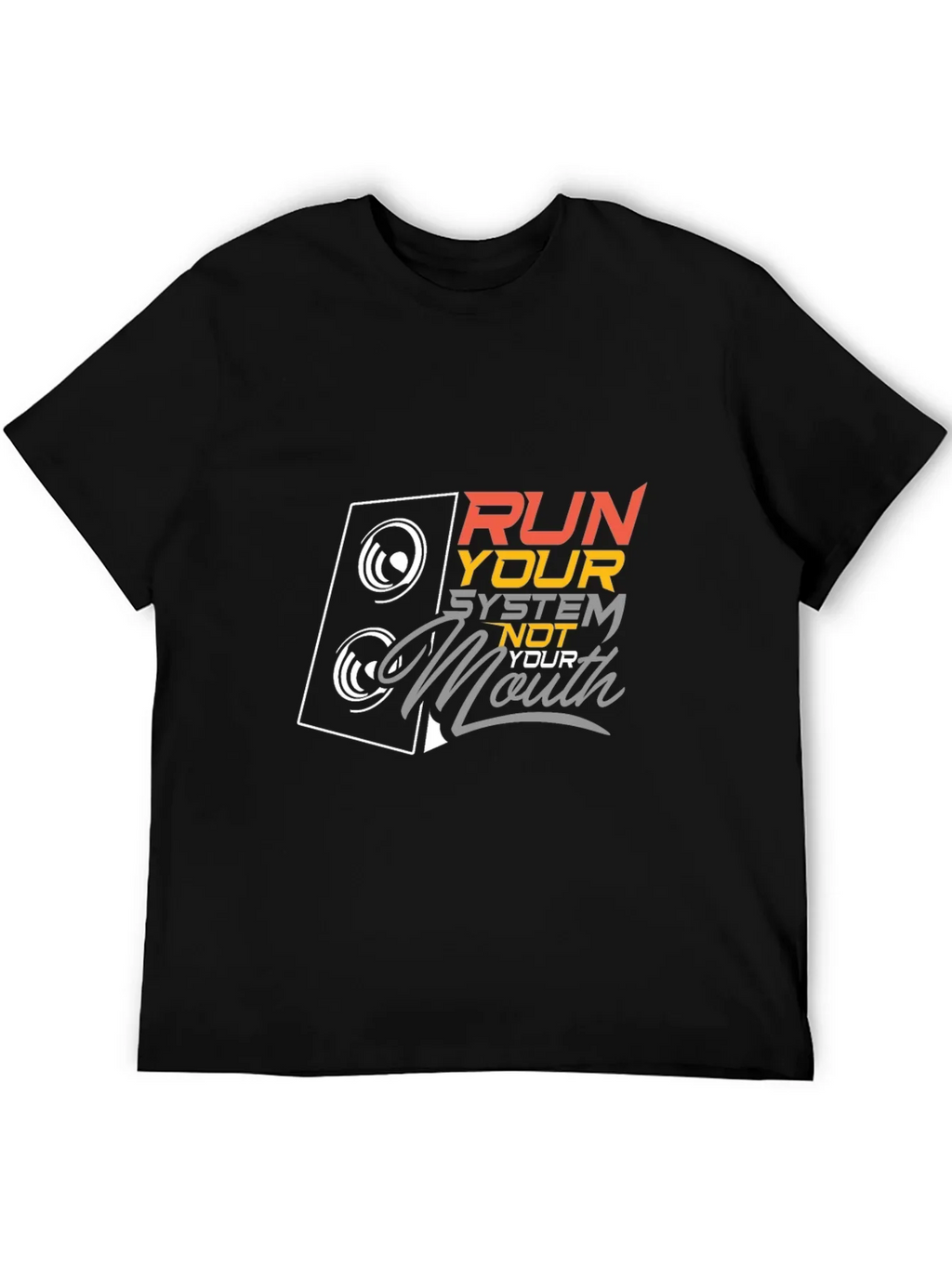 Run Your System Not Your Mouth Graphic Tee