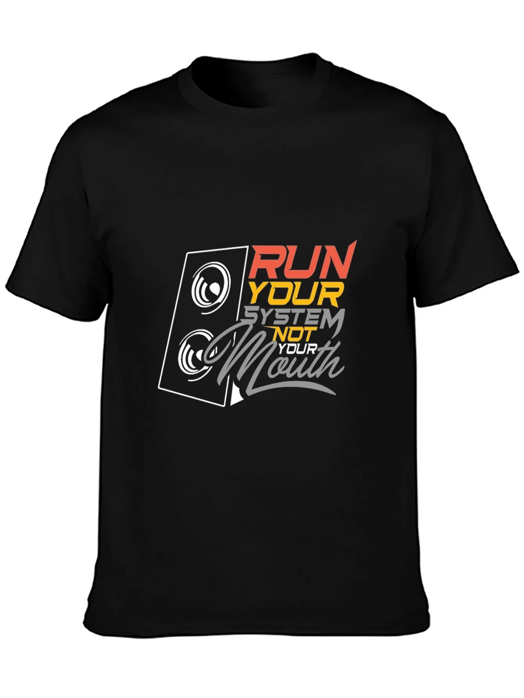 Run Your System Not Your Mouth Graphic Tee