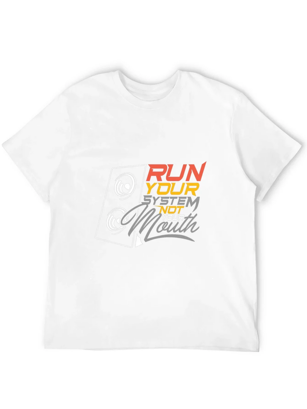 Run Your System Not Your Mouth Graphic Tee