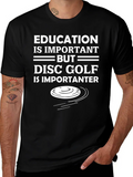 Funny Disc Golf T-Shirt - Education Important But...