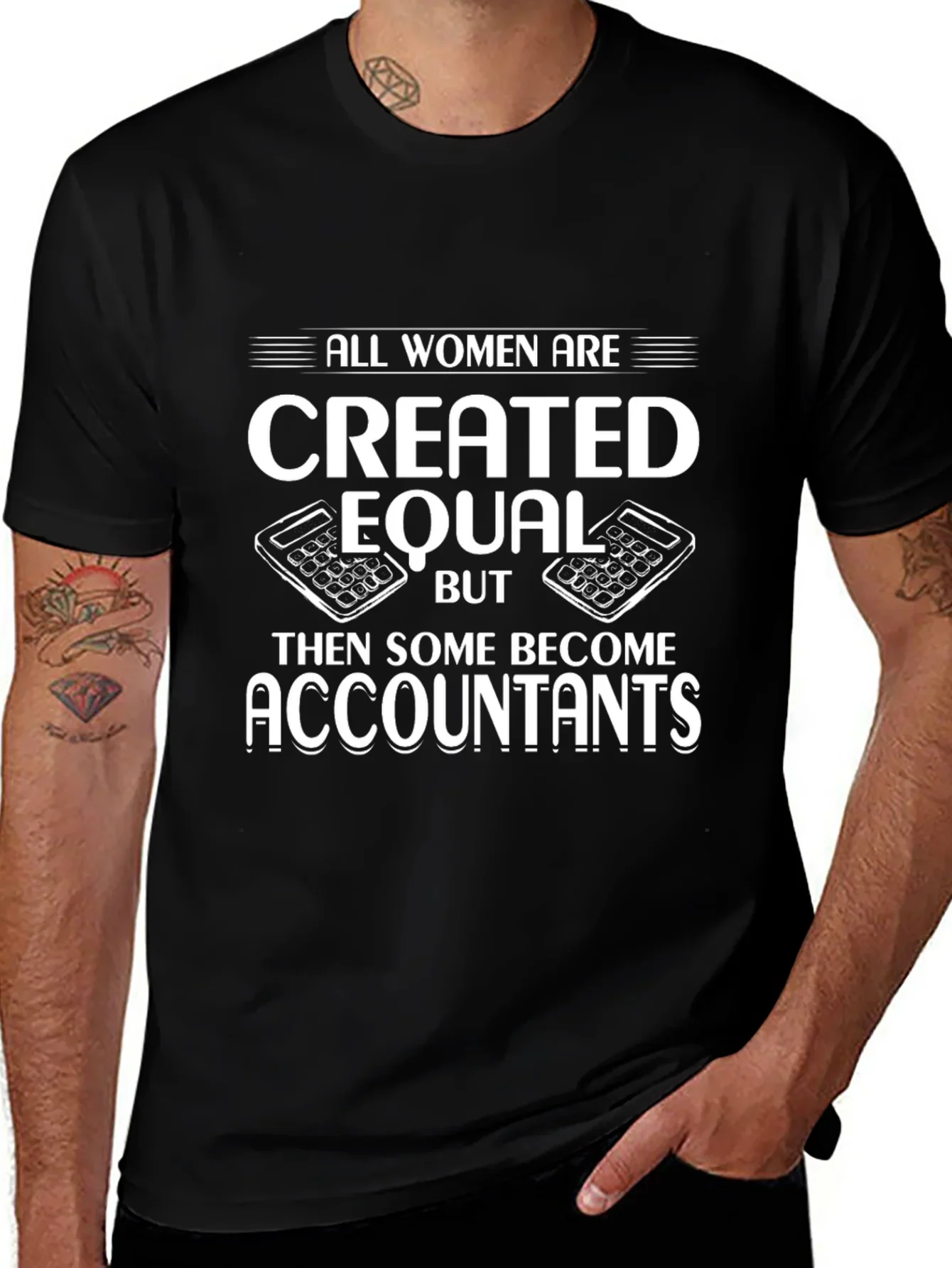 Accountant Humor T-Shirt - All Women are Created Equal