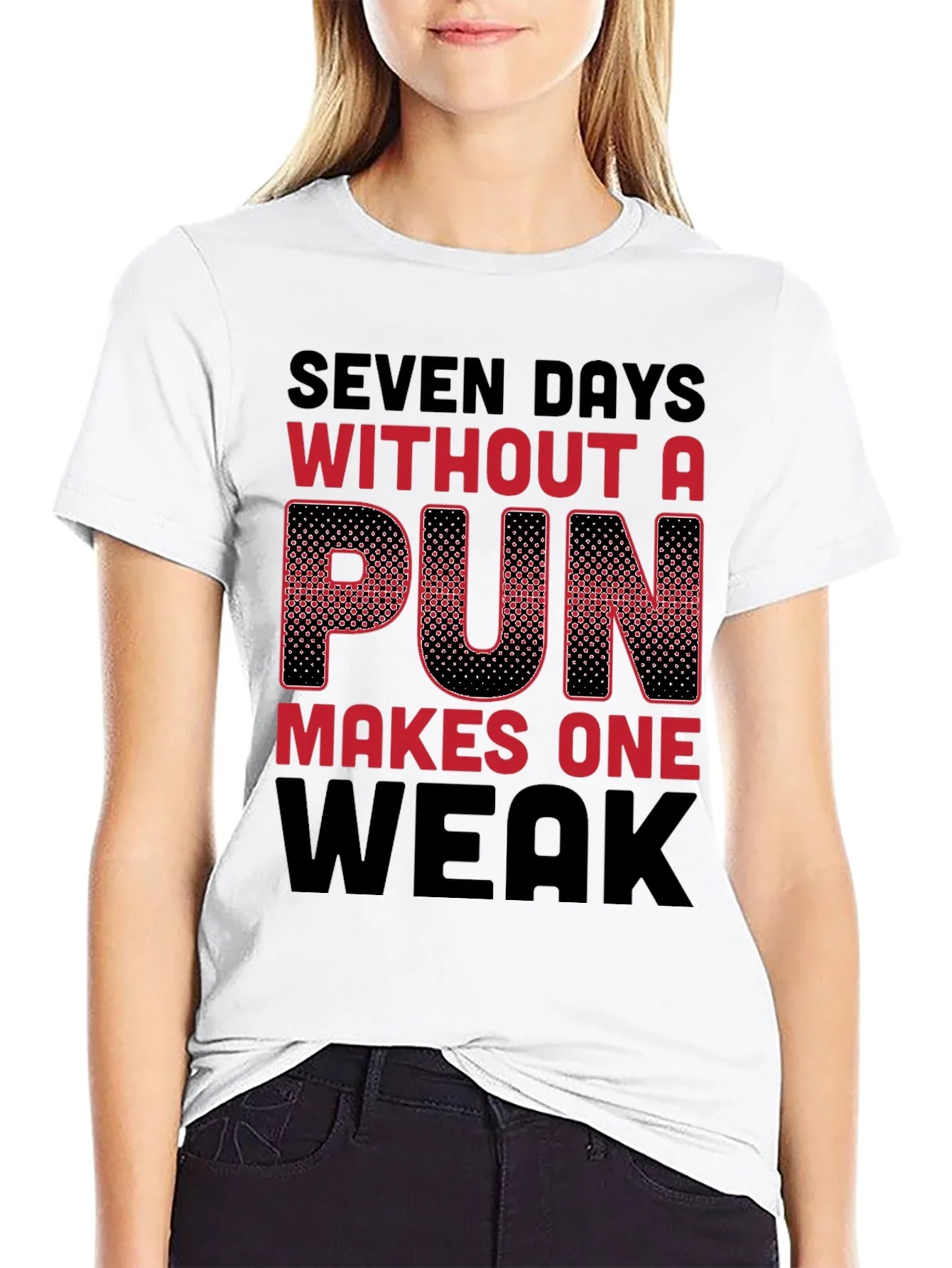 Seven Days Without a Pun Funny T-Shirt