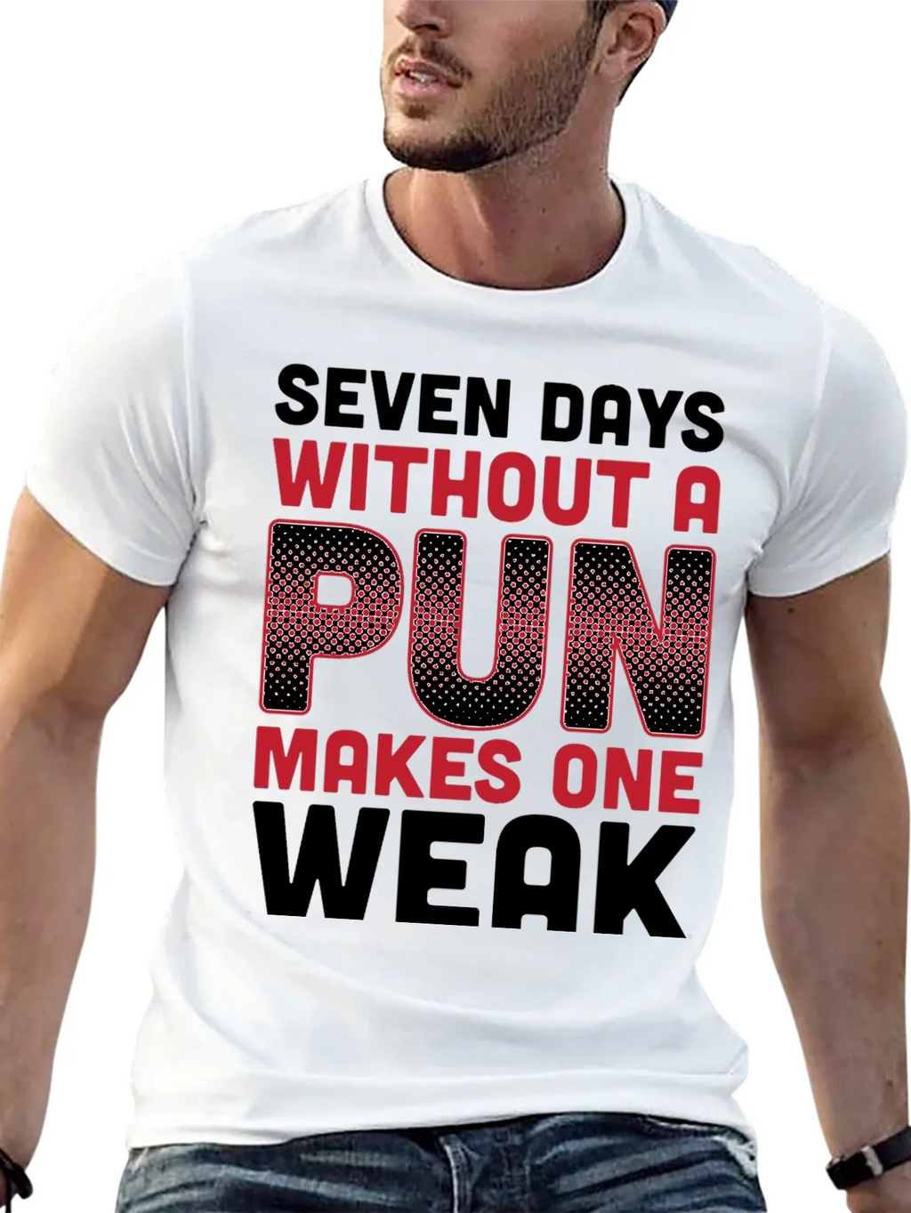 Seven Days Without a Pun Funny T-Shirt